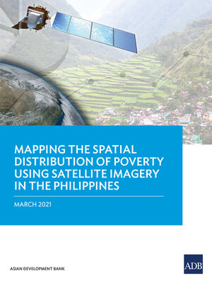 cover image of Mapping the Spatial Distribution of Poverty Using Satellite Imagery in the Philippines
